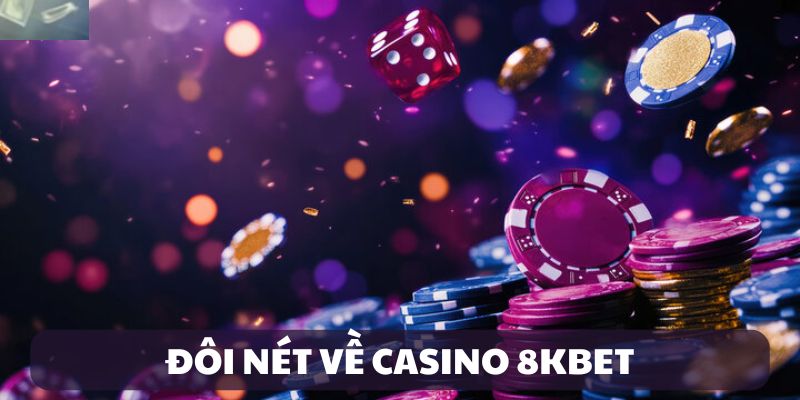 Giới thiệu Casino 8KBET