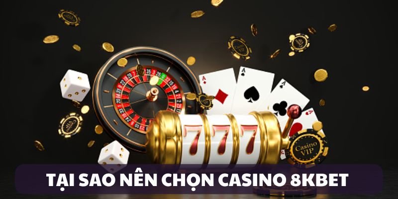 Ưu điểm của sảnh cược casino tại sân chơi 8kbet