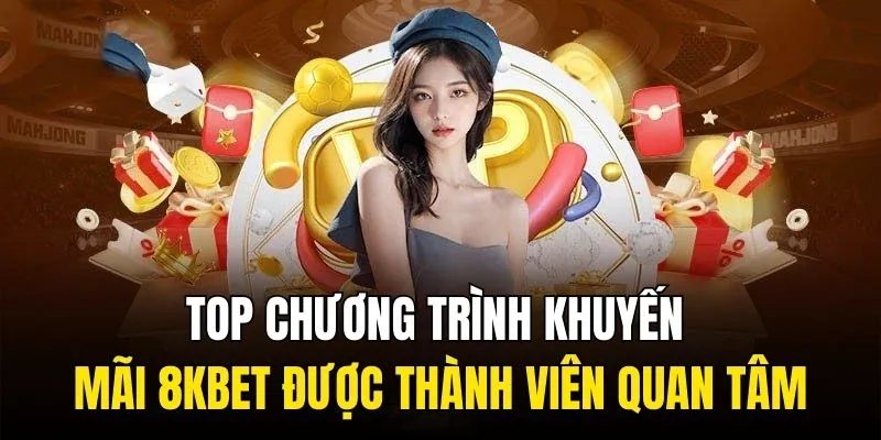 Chương trình khuyến mãi 8KBET hấp dẫn thu hút hội viên tham gia