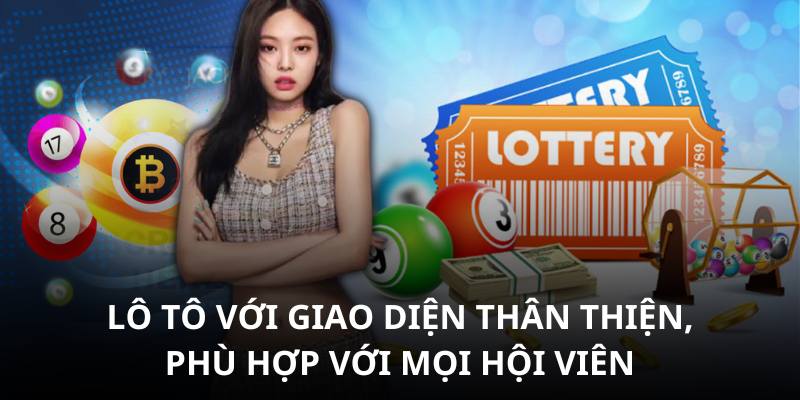 Xổ số lô tô với giao diện thân thiện, phù hợp với mọi hội viên