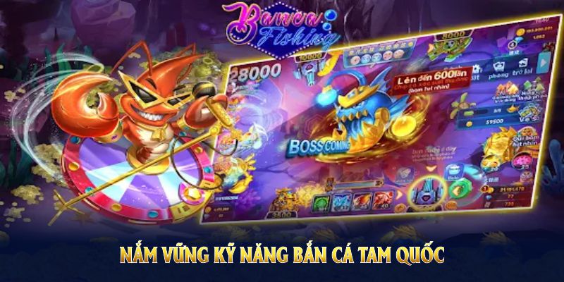 Nắm vững kỹ năng bắn cá tam quốc nhằm nâng cơ hội săn thưởng