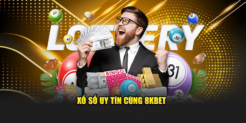 Xổ số uy tín và hấp dẫn cùng 8KBET